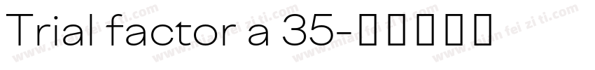 Trial factor a 35字体转换
